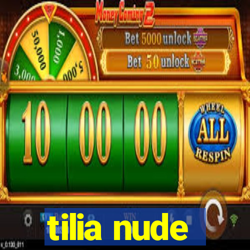 tilia nude
